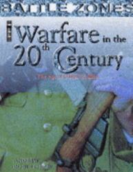 Warfare in the 20th Century : The Age of Global Conflict