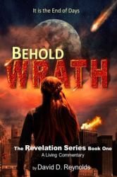 Behold WRATH : The Revelation Series - Book One