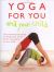 Yoga for You and Your Child : The Step-by-Step Guide to Enjoying Yoga with Children of All Ages Yoga for You and Your Child : The Step-by-Step Guide to Enjoying Yoga with Children of All Ages