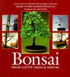 Bonsai : Complete Guide to Art and Techniques