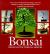 Bonsai : Complete Guide to Art and Techniques