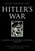 Hitler's War : Germany's Key Strategic Decisions, 1940-1945, Could Germany Have Won World War Two?