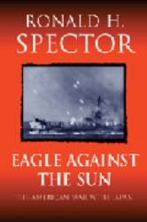 Eagle Against the Sun : The American War with Japan