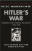 Hitler's War : Germany's Key Strategic Decisions 1940-1945