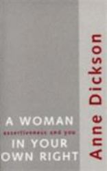A Woman in Your Own Right : Assertiveness and You