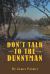 Don't Talk to the Dunnyman