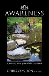 Awareness : A Pathway into a Quiet Mind and Open Heart