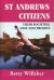St Andrews Citizens : Their Societies Past and Present St Andrews Citizens : Their Societies Past and Present