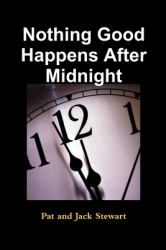 Nothing Good Happens after Midnight