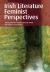 Irish Literature: Feminist Perspectives Irish Literature: Feminist Perspectives