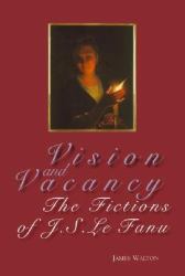 Vision and Vacancy : The Fictions of J. S. le Fanu