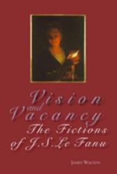 Vision and Vacancy : The Fictions of J. S. le Fanu