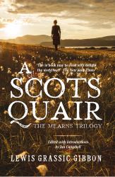 A Scots Quair : The Mearns Trilogy