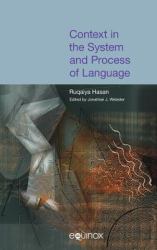Context in the System and Process of Language : The Collected Works of Ruqaiya Hasan Vol 4
