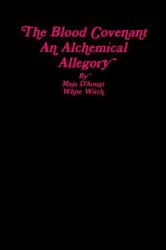 The Blood Covenant; an Alchemical Allegory