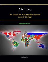 After Iraq : The Search for a Sustainable National Security Strategy