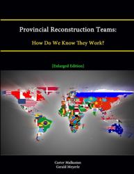 Provincial Reconstruction Teams : How Do We Know They Work?