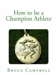 How to Be a Champion Athlete
