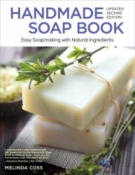 Handmade Soap Book : Easy Soapmaking with Natural Ingredients