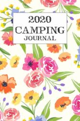 2020 Camping Journal : Travel Camping Journal 2020 Monthly Calendar RV Trailer Campsites Campgrounds Logbook Record Your Family Kids Adventures Log Book Road Trip Planner Tracker Notebook Diary Memory Camper Journey Prompts for Writing Gift Idea