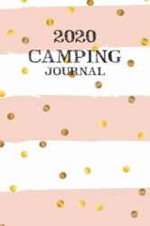 2020 Camping Journal : Travel Camping Journal 2020 Monthly Calendar RV Trailer Campsites Campgrounds Logbook Record Your Family Kids Adventures Log Book Road Trip Planner Tracker Notebook Diary Memory Camper Journey Prompts for Writing Gift Idea