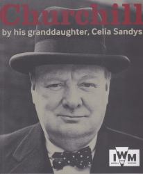 Churchill : By His Granddaughter, Celia Sandys