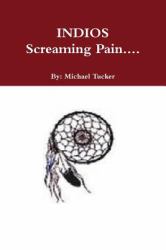 Indios Screaming Pain... .
