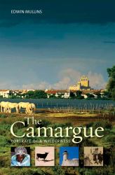 Camargue : Portrait of a Wilderness