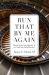 Run That by Me Again : Selected Essays from "Absolutes" to the "Things That Can Be Otherwise"