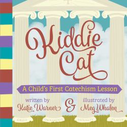 Kiddie Cat : A Child's First Catechism Lesson