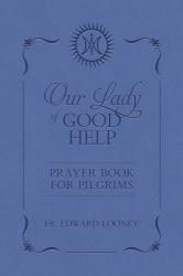 Our Lady of Good Help : Prayer Book for Pilgrims