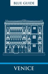 Blue Guide Venice : Tenth Edition