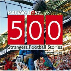 500 Strangest Football Stories