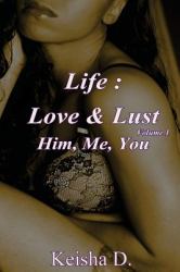 Life: Love and Lust : Him, Me, You