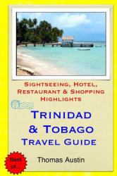 Trinidad and Tobago Travel Guide : Sightseeing, Hotel, Restaurant and Shopping Highlights