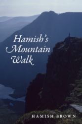 Hamish's Mountain Walk : The First Traverse of All the Scottish Munros in One Journey