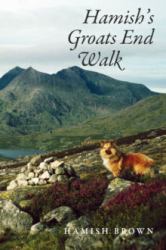 Hamish's Groats End Walk : One Man and His Dog on a Hill Route Through Britain and Ireland