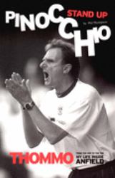 Stand up Pinocchio : From the Kop to the Top: My Life Inside Anfield