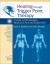 Healing Through Trigger Point Therapy : A Guide to Fibromyalgia, Myofascial Pain and Dysfunction