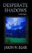 Desperate Shadows