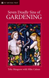Seven Deadly Sins of Gardening: with the Vices and Virtues of Its Gardeners