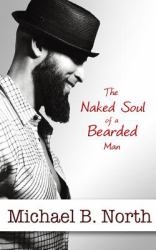 The Naked Soul of a Bearded Man
