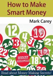 How to Make Smart Money : Read about Money Making Secrets!