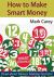 How to Make Smart Money : Read about Money Making Secrets!