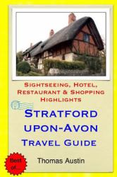 Stratford-Upon-Avon Travel Guide : Sightseeing, Hotel, Restaurant and Shopping Highlights