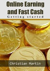 Online Earning and Fast Cash : Getting Started