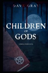 Children of Gods : A Portal Stones Novel