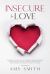 Insecure in Love : A Powerful Method to Heal Your Relationship. Keep Your Anxiousness and Your Attachment under Control. Start Speaking the Universal Language of Love!
