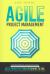 Agile Project Management : The Professional Step-By-Step Guide for Beginners to Deeply Understand Agile Principles from Beginning to End, Developing Agile Leadership and Improving Soft Skills