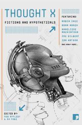 Thought X : Fictions and Hypotheticals